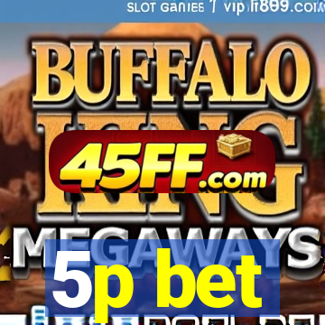 5p bet